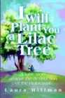 Image for I Will Plant You a Lilac Tree:A Love Story Amidst the Destruction of the Holocaust