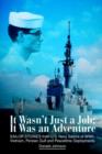 Image for It Wasn&#39;t Just a Job; It Was an Adventure : SAILOR STORIES from U.S. Navy Sailors of WWII, Vietnam, Persian Gulf and Peacetime Deployments