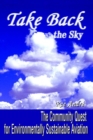Image for Take Back the Sky:the Community Quest for Environmentally Sustainable Aviation