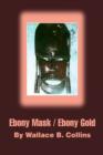 Image for Ebony Mask / Ebony Gold