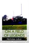 Image for On a Field of Legends