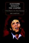 Image for Alexandre Dumas&#39;s the Vampire:A Novel Based on the Drame Fantastique