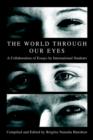 Image for The World through Our Eyes : A Collaboration of Essays by International Students