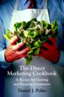 Image for The Direct Marketing Cookbook : A Recipe for Getting and Keeping Customers