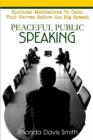 Image for Peaceful Public Speaking : Spiritual Meditations To Calm Your Nerves Before the Big Speech