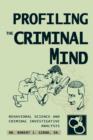 Image for Profiling The Criminal Mind : Behavioral Science and Criminal Investigative Analysis