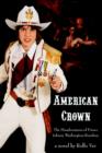 Image for American Crown : The Misadventures of Prince Johnny Washington-Bourbon