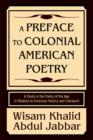 Image for A Preface to Colonial American Poetry : A Study in the Poetry of the Age in Relation to American History and Literature