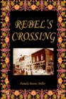 Image for Rebel&#39;s Crossing