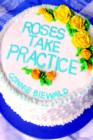 Image for Roses Take Practice