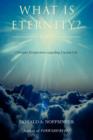 Image for What is ETERNITY?