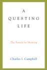 Image for A Questing Life : The Search for Meaning