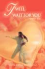 Image for I Will Wait for You : Eternal Bliss