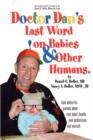 Image for Dr. Dan&#39;s Last Word on Babies and Other Humans