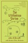 Image for The Whitestone Stories : Seven Tales from the Stone Age to the Bronze Age for the Children (and Grown-ups) of All Ages