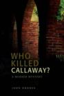 Image for Who Killed Callaway? : A Murder Mystery
