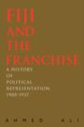 Image for Fiji and the Franchise : A History of Political Representation, 1900-1937