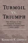 Image for Turmoil vs. Triumph : The History of the Syracuse Athletic Association Football Team (1890-1900)