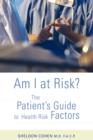 Image for Am I at Risk? : The Patient&#39;s Guide to Health Risk Factors