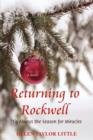 Image for Returning to Rockwell : &#39;Tis Always the Season for Miracles