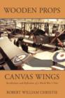 Image for Wooden Props and Canvas Wings : Recollections and Reflections of a Wwi Pilot