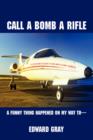 Image for Call a Bomb a Rifle