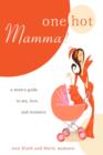 Image for One Hot Mamma! : A Mom&#39;s Guide to Sex, Love, and Romance