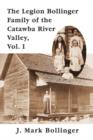 Image for The Legion Bollinger Family of the Catawba River Valley, Vol. I