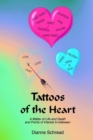 Image for Tattoos of the Heart:A Matter of Life and Death and Points of Interest in-between