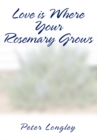 Image for Love Is Where Your Rosemary Grows