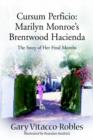 Image for Cursum Perficio : Marilyn Monroe&#39;s Brentwood Hacienda: The Story of Her Final Months