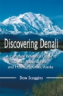 Image for Discovering Denali: A Complete Reference Guide to Denali National Park and Mount Mckinley, Alaska