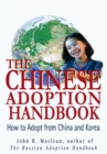 Image for The Chinese Adoption Handbook: How to Adopt from China and Korea.