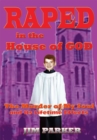 Image for Raped in the House of God: The Murder of My Soul