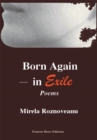 Image for Born Again-In Exile: Poems in the Original American&amp; in Translation (From the Romanian)
