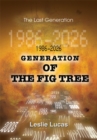 Image for 1986-2026 Generation of the Fig Tree: The Last Generation