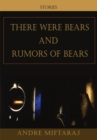 Image for There Were Bears and Rumors of Bears