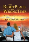 Image for Right Place at the Wrong Time: Murder at the Yuppie Condominium