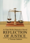 Image for Reflection of Justice: A Clint Wells Detective Novel