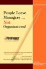 Image for People Leave Managers...Not Organizations! : Action Based Leadership