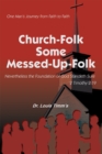 Image for Church-Folk Some Messed-Up-Folk: One Man&#39;S Journey from Faith to Faith