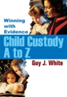Image for Child Custody a to Z: Winning with Evidence