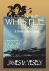 Image for Lonesome Whistle Blow: A Novel of Hard Times