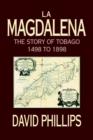 Image for La Magdalena : The Story of Tobago 1498 to 1898