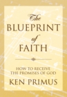 Image for Blueprint of Faith: How to Receive the Promises of God