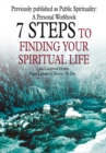 Image for 7 Steps to Finding Your Spiritual Life: 7 Steps to Finding Your Spiritual Path