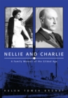Image for Nellie and Charlie: A Family Memoir of the Gilded Age