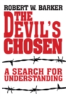 Image for Devil&#39;s Chosen: A Search for Understanding