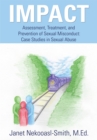 Image for Impact: Assessment, Treatment, and Prevention of Sexual Misconduct: Case Studies in Sexual Abuse
