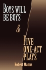 Image for Boys Will Be Boys and Five One-Act Plays